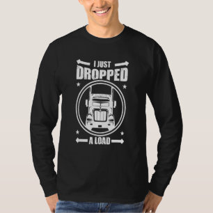 Ik heb net een lading olie en aardgas gelost t-shirt