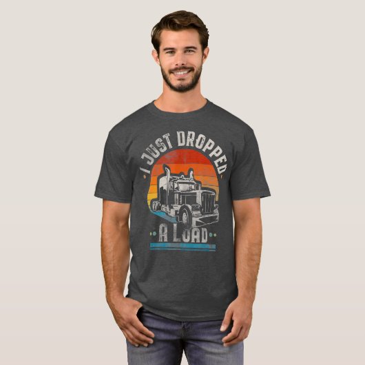 Ik heb net een ladingtrucker  cadeau laten vallen t-shirt (Voorkant volledig)