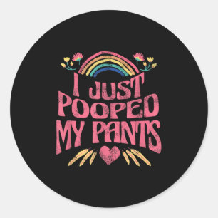 Ik heb net mijn broek gepoept Grappige volwassen h Ronde Sticker