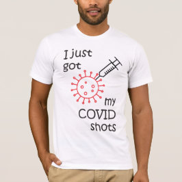 Ik heb net mijn COVID Shots. T-shirt