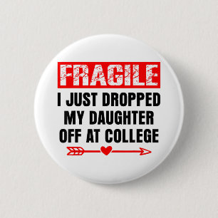 Ik heb net mijn dochter afgezet op de universiteit ronde button 5,7 cm