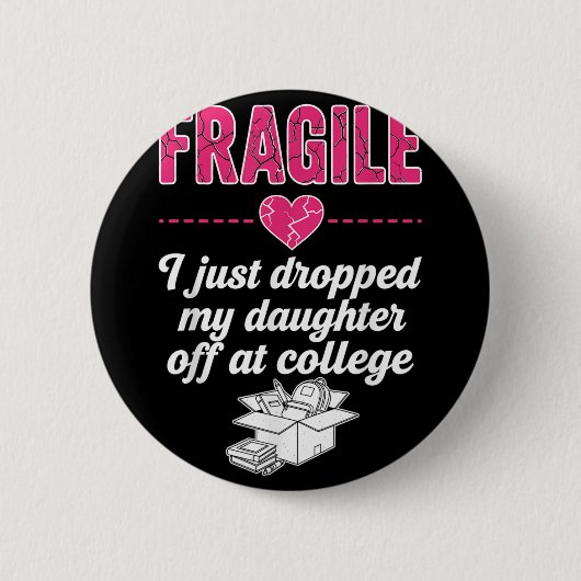 Ik heb net mijn dochter afgezet op de universiteit ronde button 5,7 cm (Voorkant)
