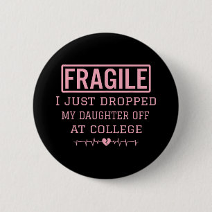 Ik heb net mijn dochter afgezet op de universiteit ronde button 5,7 cm