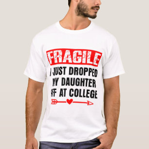 Ik heb net mijn dochter afgezet op de universiteit t-shirt