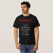 Ik heb net mijn dochter afgezet op de universiteit t-shirt (Voorkant volledig)