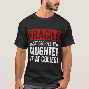 Ik heb net mijn dochter afgezet op de universiteit t-shirt