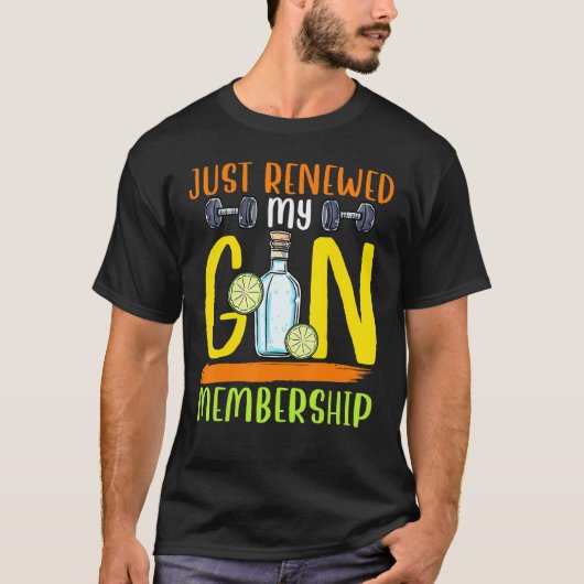 Ik heb net mijn Gin-lidmaatschap vernieuwd Gym Pun T-shirt (Voorkant)