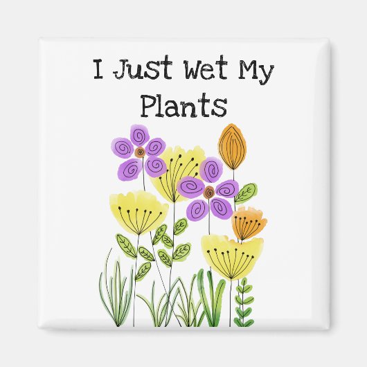 Ik heb net mijn Planten nat gemaakt - Flower Garde Magneet (Voorkant)