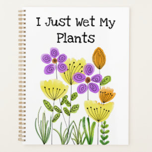 Ik heb net mijn Planten nat gemaakt - Flower Garde Planner