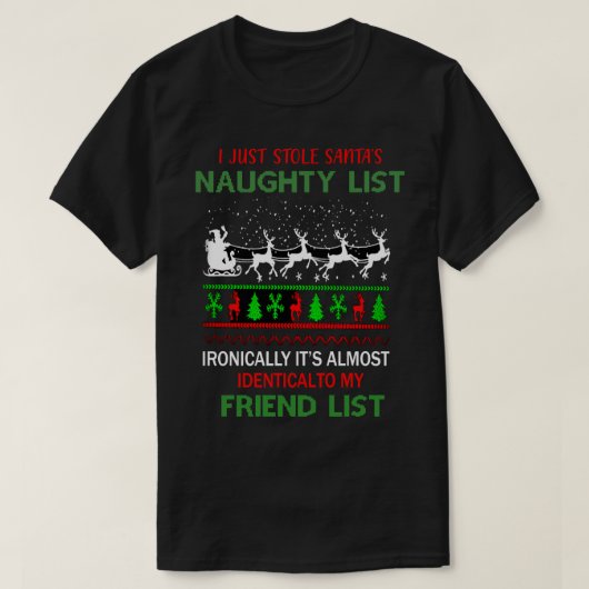 Ik heb net Santas Naughty List ironisch genoeg zij T-shirt (Design voorkant)