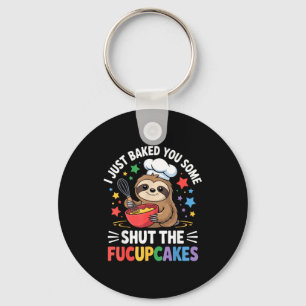 Ik heb net wat Shut The Fucupcakes voor je gebakke Sleutelhanger