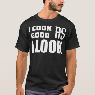 Ik heb net zo goed gekookt als ik schimmelige kook t-shirt