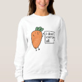 Ik heb niet alles. trui (Voorkant)