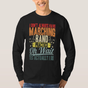 Ik heb niet altijd een fanfare, Practice Oh Wait T-shirt