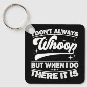 Ik heb niet altijd gedraaid, maar als ik daar werk sleutelhanger (Voorkant)