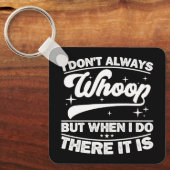 Ik heb niet altijd gedraaid, maar als ik daar werk sleutelhanger (Voorkant)