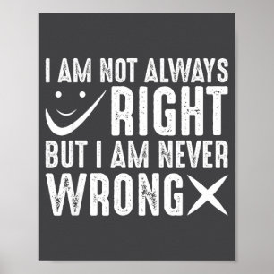 Ik heb niet altijd gelijk, maar ik heb nooit ongel poster