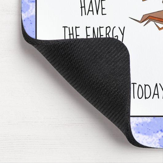 "Ik heb niet de energie om je te houden" Muismat (Hoek)