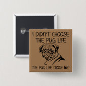 Ik Heb Niet De Pug Leven Fun Button Badge Gekozen (Voorkant /achterkant)