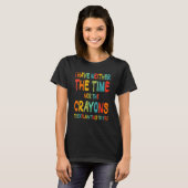 Ik heb niet de tijd of de Crayons Funny Sarcasm T-shirt (Voorkant volledig)