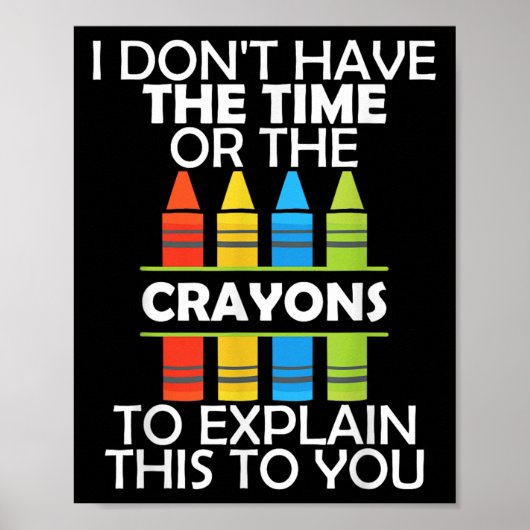 Ik heb niet de tijd of de Crayons om de Poster (Voorkant)