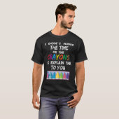 Ik heb niet de tijd of de Crayons om de T-shirt (Voorkant volledig)
