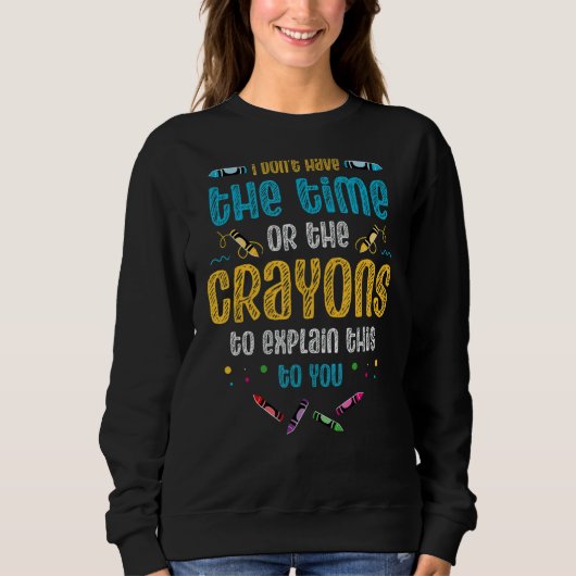 Ik heb niet de tijd of de Crayons om de Trui (Voorkant)