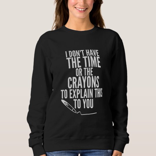 Ik heb niet de tijd of de Crayons om de Trui (Voorkant)