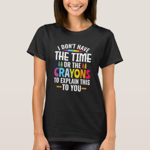 Ik heb niet de tijd of de gekken om de t-shirt