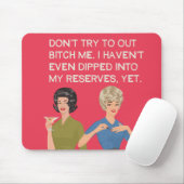 Ik heb niet eens in mijn reservaten gestort... muismat (Met muis)