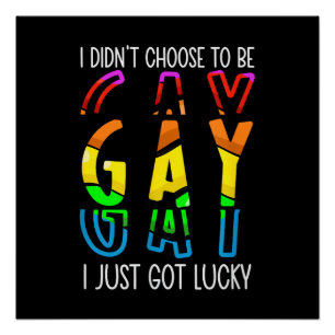Ik heb niet gekozen om homo te zijn, ik had gewoon perfect poster