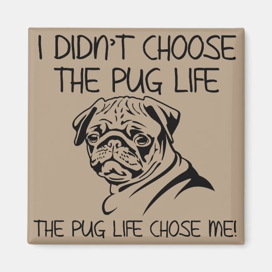 Ik heb niet gekozen voor de Pug Life Grappige koel Magneet (Voorkant)