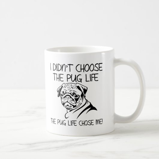 Ik heb niet gekozen voor het Puggend leven Fun Mok (Rechts)