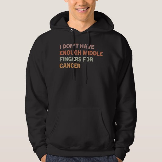 Ik heb niet genoeg middenvingers voor kanker hoodie (Voorkant)
