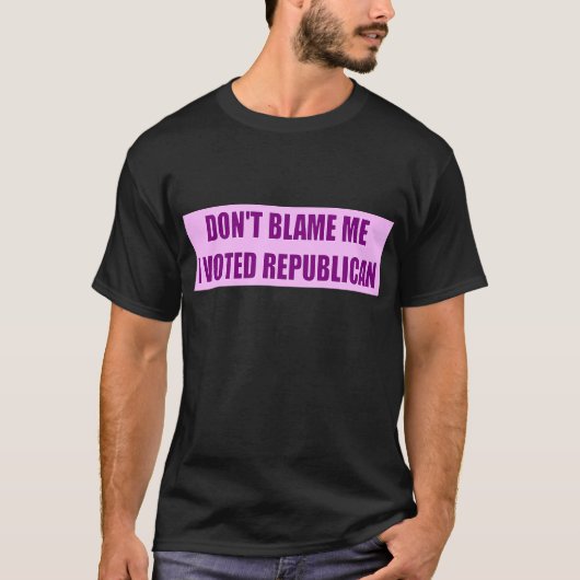 Ik heb niet gestemd voor Republikein T-shirt (Voorkant)