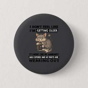 Ik heb niet het gevoel dat ik ouder word, het is m ronde button 5,7 cm