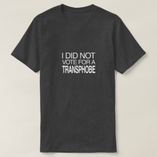 Ik heb niet op een transphobe gestemd t-shirt