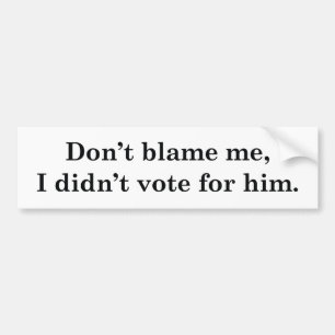 Ik heb niet op hem gestemd bumpersticker