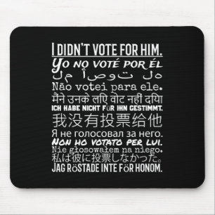 Ik heb niet op hem gestemd - Shirt 1 tegen Trump Muismat