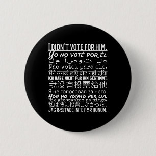 Ik heb niet op hem gestemd - Shirt 1 tegen Trump Ronde Button 5,7 Cm