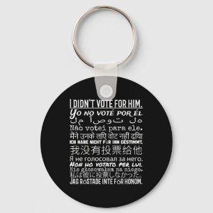 Ik heb niet op hem gestemd - Shirt 1 tegen Trump Sleutelhanger