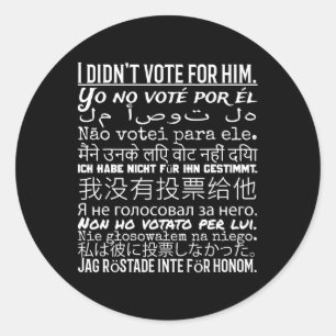 Ik heb niet op hem gestemd - Shirt tegen Trump Ronde Sticker