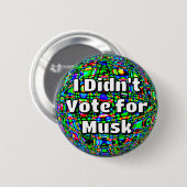 Ik heb niet op Musk gestemd Ronde Button 5,7 Cm (Voorkant /achterkant)