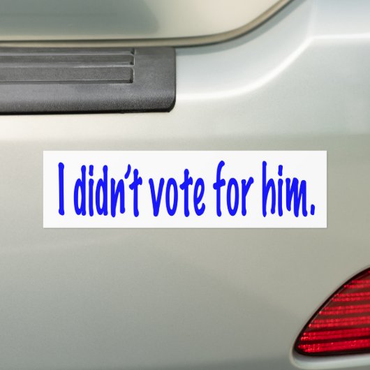 Ik heb niet voor hem gestemd bumpersticker (Op auto)