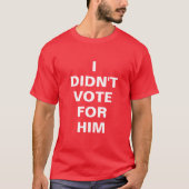 IK HEB NIET VOOR HEM GESTEMD T-SHIRT (Voorkant)