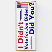 Ik heb niet voor Joe Biden gestemd... Heb je dat g Spandoek (Verticaal)