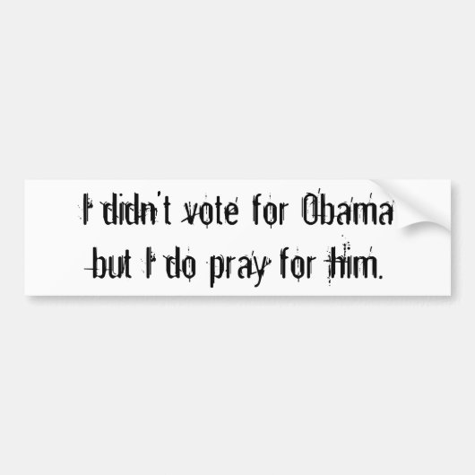Ik heb niet voor Obamabut gestemd. Ik bid wel voor Bumpersticker (Voorkant)