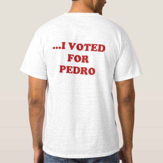 IK HEB NIET VOOR PEDRO-T-shirt GESTEMD T-shirt (Achterkant)