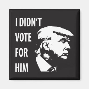 Ik heb niet voor Trump gestemd Magneet