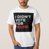 Ik heb niet voor Trump T-shirt gestemd (Voorkant)